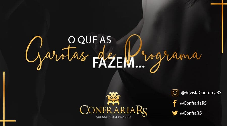 O que as Garotas de Programas fazem? Descubra e contrate agora mesmo