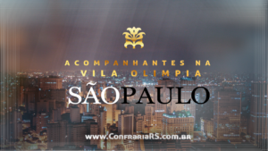 Acompanhantes na Vila Olimpia em São Paulo | ConfrariaRS