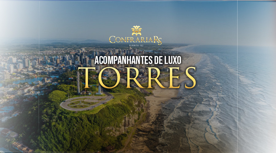 acompanhantes de luxo em torres Acompanhantes de luxo em Torres